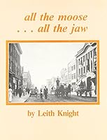 All the Moose...All the Jaw 0969112319 Book Cover