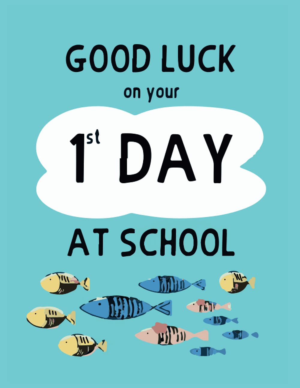 Good Luck On Your 1st Day at School: 120 Blank Handwriting Practice Paper With Dotted Lines - For Students Learning to Write Letters ABC | Pen Control, Blank Writing Page