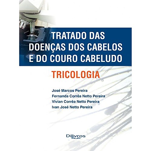 Tricologia - Tratado Das Doenças Dos Cabelos E Do
