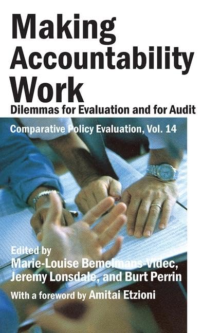 Making Accountability Work: Dilemmas for Evaluation and for Audit: 14 (Comparative Policy Evaluation)