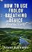 How to Use Frolov Breathing Device (Instructions)