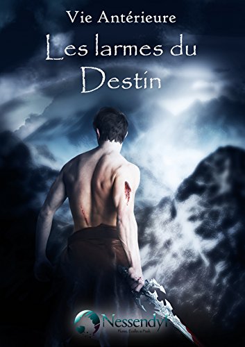 Télécharger Vie antérieure T5 - Les larmes du destin Francais PDF