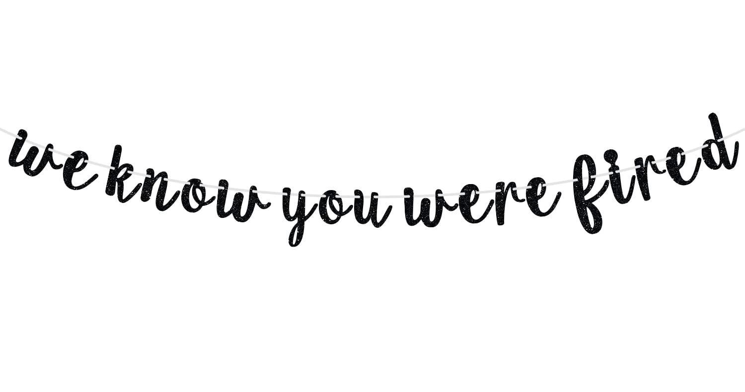 „We Know You're Fired“ Banner – Schwarzes Glitzer-Banner Für Abschied, Ruhestand Oder Promotion, 2 M Lang, Mit Buchstaben Zum Auffädeln
