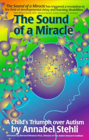 Sound of a Miracle: A Childs Triumph over Autism