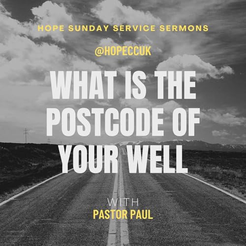 『What is the postcode of your well - Pastor Paul - Sunday 10th August 2025』のカバーアート