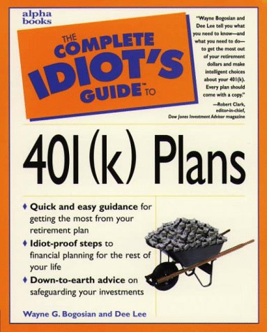 The Complete Idiot's Guide to 401K Plans