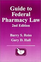 Guide to Federal Pharmacy Law, 2nd Edition 0967633214 Book Cover