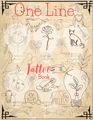 One Line Tattoo Book: Complete Simple Idea Reference For Beginners, Needle Artists And Shops. More Than 1000 Art Inspiration Designs – Small, Minimal, ... Outlines For Adults, Men, Women And Inmates. #TOP18