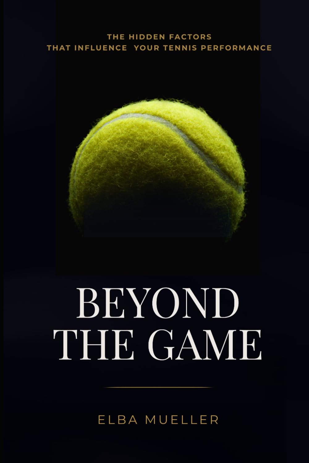 BEYOND THE GAME: The Hidden Factors That Influence Your Tennis Performance