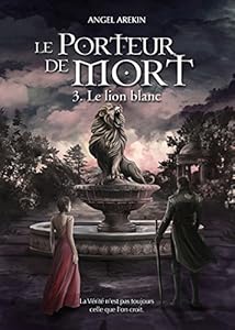 Livres Couvertures de Le Porteur de Mort - Tome 3: Le lion blanc