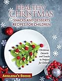 Photo Gallery healthy christmas snacks and desserts recipes for children: christmas desserts and snacks to prepare for children Photo Gallery healthy christmas snacks and desserts recipes for children: christmas desserts and snacks to prepare for children