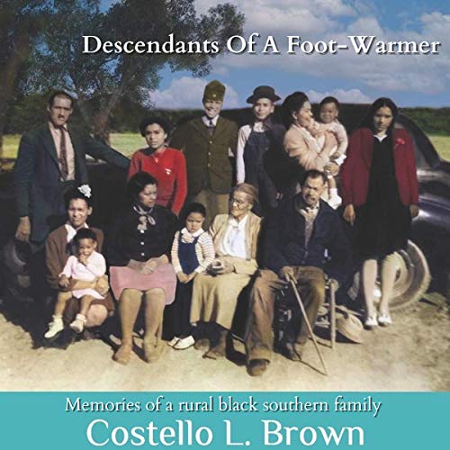 Descendants of a Foot-Warmer: Memories of a Rural Black Southern Family by Costello L. Brown episode artwork