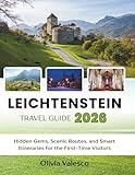 LIECHTENSTEIN TRAVEL GUIDE 2026: Hidden Gems, Scenic Routes, and Smart Itineraries for First-Time Visitors