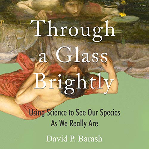 Through a Glass Brightly by David P. Barash episode artwork