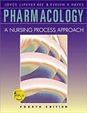Pharmacology: A Nursing Process Approach 4th Edition by Kee, Joyce Lefever, Hayes, Evelyn R. (2002) Paperback