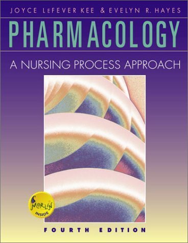 Pharmacology: A Nursing Process Approach 4th Edition by Kee, Joyce Lefever, Hayes, Evelyn R. (2002) Paperback