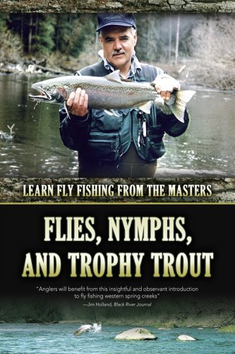 Flies, Nymphs and Trophy Trout