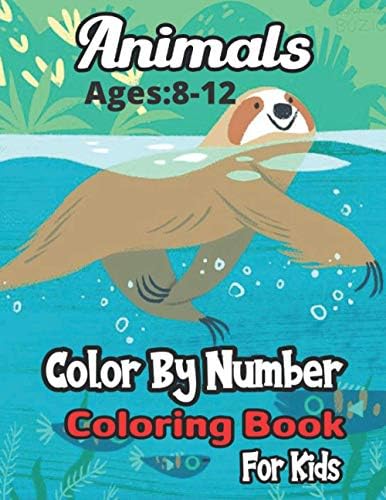 Animals Color By Number Coloring Book Ages: 4-8: A Coloring & Activity ...