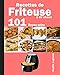 Recettes de Friteuse à air chaud: 101 Repas sains