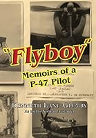 "Flyboy": Memoirs of a P-47 Pilot 1514275678 Book Cover