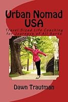 Urban Nomad USA: Travel Sized Life Coaching for Journeys of All Sorts 1470004038 Book Cover