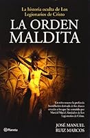 La Orden Maldita: La Historia Oculta De La Legion De Cristo 9703706010 Book Cover