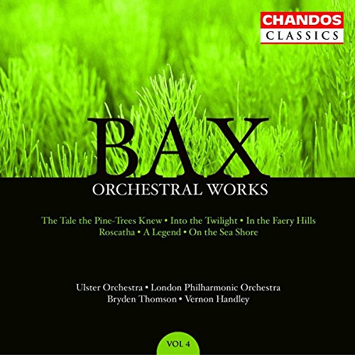 Bax : Intégrale des oeuvres orchestrales / Vol. 4