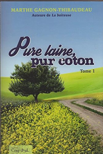 Pure laine, pur coton [Paperback] Marthe Gagnon-Thibaudeau