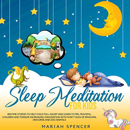 Sleep Meditation for Kids Bedtime Stories to Help Child Fall Asleep and Learn to Feel Peaceful