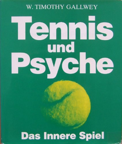 Tennis und Psyche. Das Innere Spiel