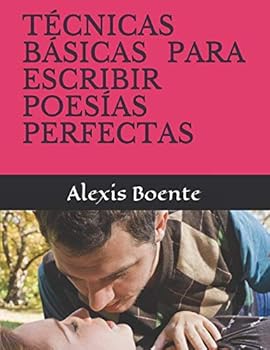 Paperback TÉCNICAS BÁSICAS PARA ESCRIBIR POESÍAS PERFECTAS (Spanish Edition) [Spanish] Book