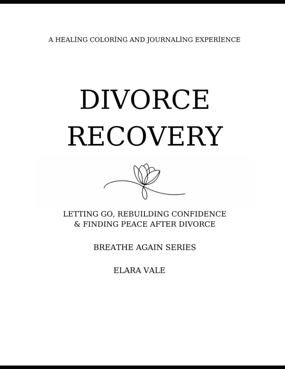 Divorce Recovery: Letting Go, Rebuilding Confidence & Finding Peace After Divorce
