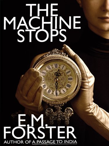Amazon.com: The Machine Stops eBook : Forster, E.M.: Kindle Store