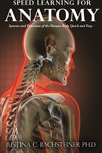 CREATESPACE Speed Learning for Anatomy: Systems and Functions of the Human Body Quick and Easy