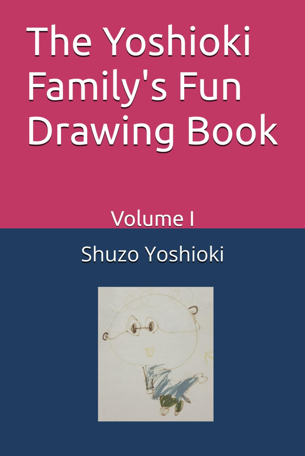 The Yoshioki Family's Fun Drawing Book: Volume I