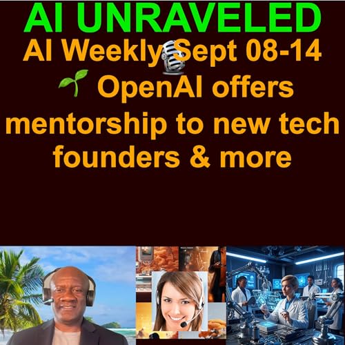 AI Weekly News Rundown From Sept. 08 to Sept 14 2025: 🌱 OpenAI offers mentorship to new tech founders ✂️ xAI lays off hundreds of data annotation team staffers & more cover art