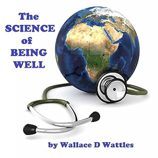 The Science of Being Well Audiolibro Por Wallace D. Wattles arte de portada