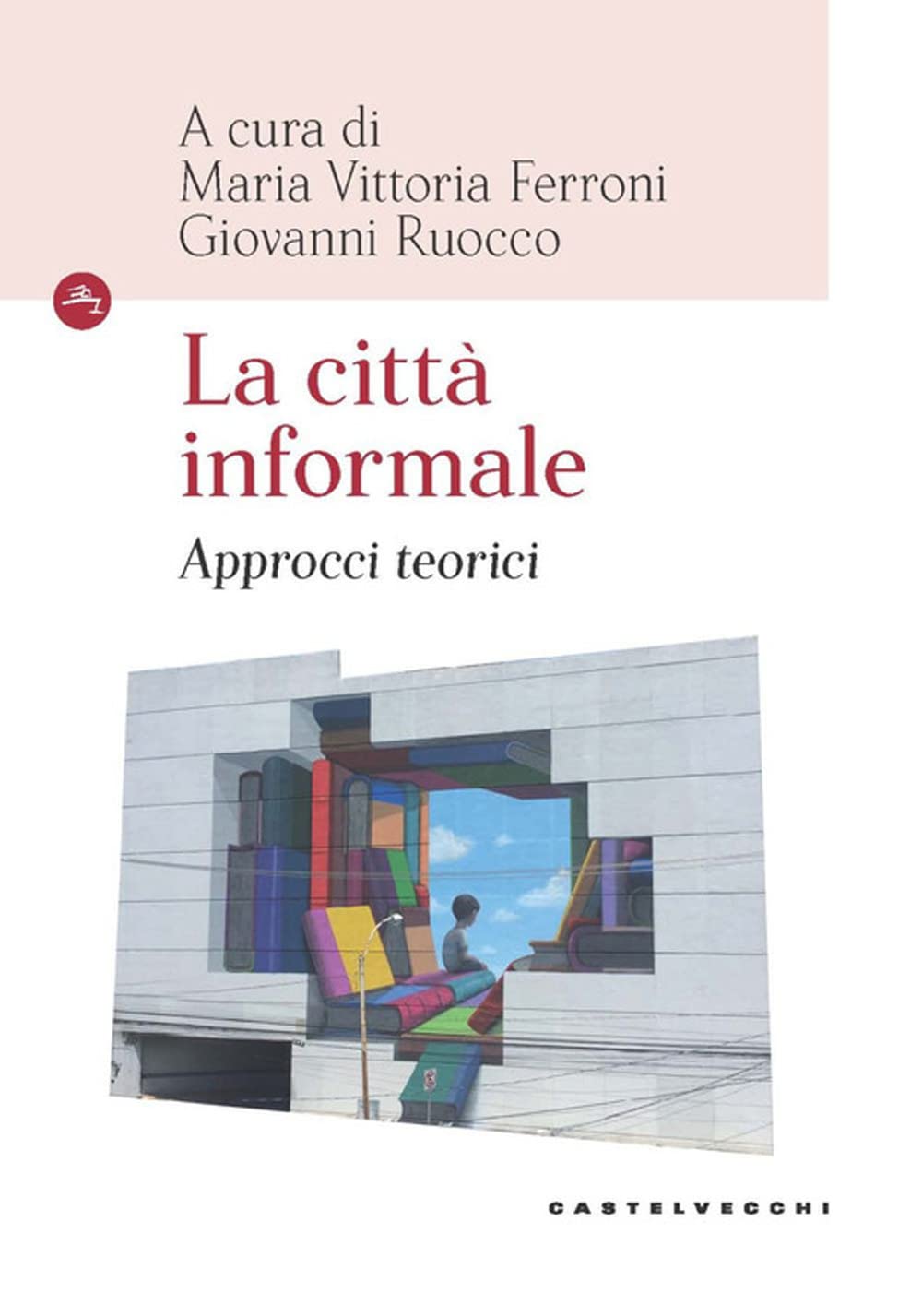 La Città Informale. Approcci Teorici - 4