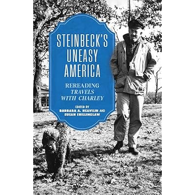 Steinbeck&rsquo;s Uneasy America