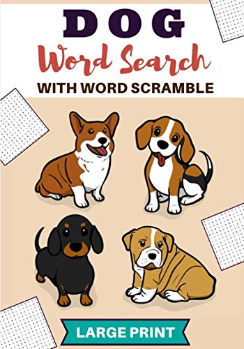 Dog Word Search: Practice Workbook For Adults | 60 puzzles | Find more than 600 words on the Breeds and Dogs World | Word Scramble Included | Vacation ... Friends, Family and Dog Lovers | Large Print.