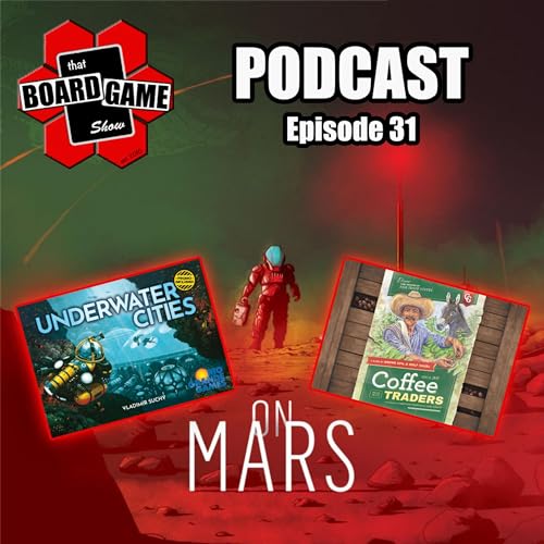 Episode 31 || Mars, Coffee, and Underwater Cities