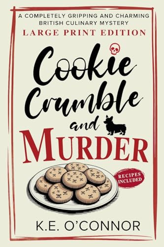 Cookie Crumble and Murder - Large Print: A Completely Gripping and Charming British Culinary Mystery (Large Print Mysteries)