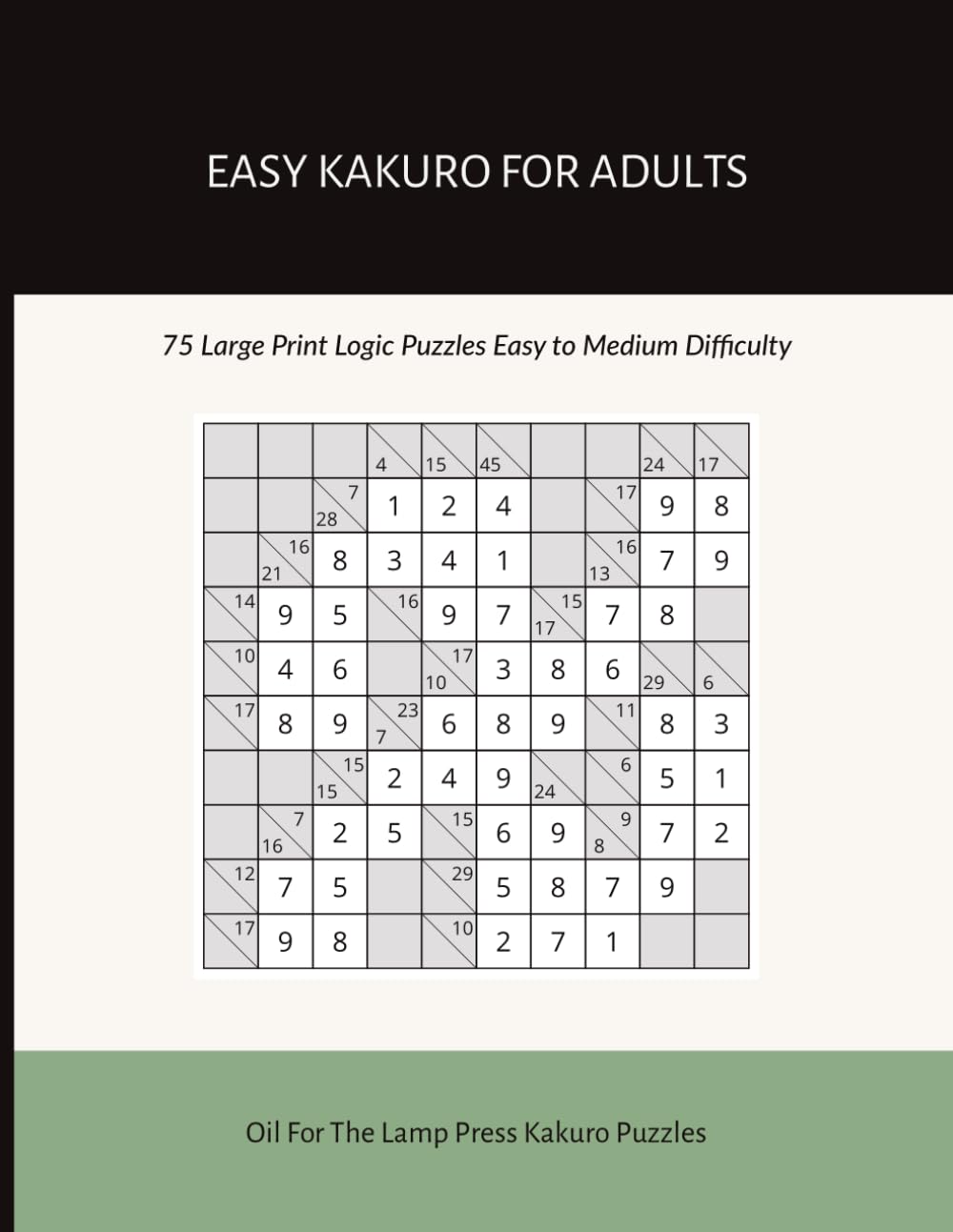 Easy Kakuro Puzzles for Adults: 75 Large Print Logic Puzzles | Easy to Medium Difficulty (Oil For The Lamp Press Kakuro Puzzles)