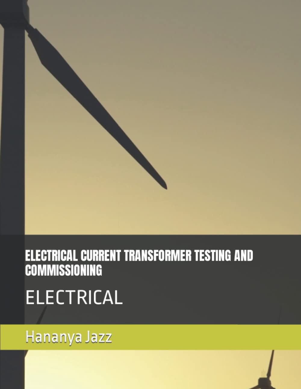 ELECTRICAL CURRENT TRANSFORMER TESTING AND COMMISSIONING: ELECTRICAL (Generator Fundamental and testing)