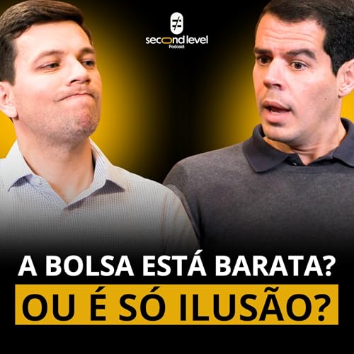 #06 | A BOLSA ESTÁ REALMENTE BARATA OU A FARIA LIMA É OTIMISTA DEMAIS?