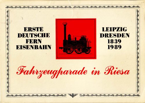 Fahrzeugparade in Riesa - erste Deutsche Ferneisenbahn Leipzig Dresden 1839 - 1989. Kleine Mappe mit 47 Blättern.