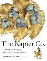 The Napier Co.: Defining 20th Century American Costume Jewelry by Melinda L. Lewis B01FIW6H7Y Book Cover