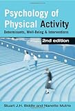 Psychology of Physical Activity: Determinants, Well-Being and Interventions