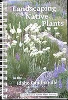 Landscaping with Native Plants in the Idaho Panhandle 0578108348 Book Cover
