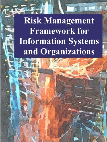 Risk Management Framework For Information Systems And Organizations: Nist Sp 800-37 Revision 2